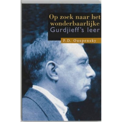 Op Zoek Naar Het Wonderbaarlijke - P.D. Ouspensky