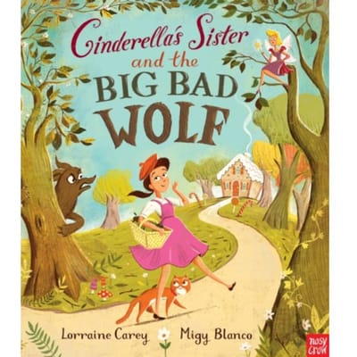 Cinderella's Sister And The Big Bad Wolf - Lorraine Carey