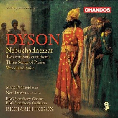BBC Symphony Chorus & Orchestra, Richard Hickox - Dyson: Nebuchadnezzar | Two Coronation Anthems | Woodland Suite (CD)