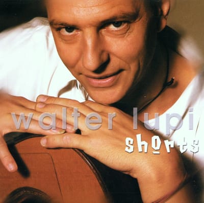 Walter Lupi - Shorts (CD)
