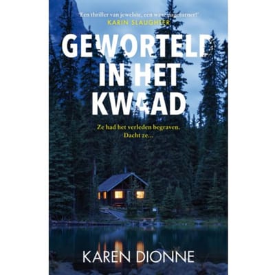 Geworteld In Het Kwaad - Karen Dionne
