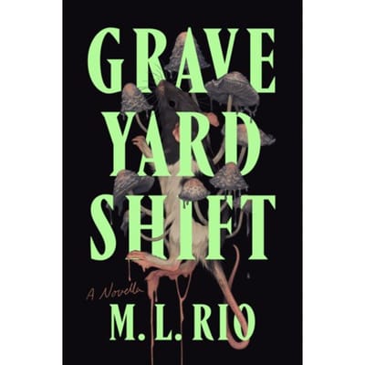 Graveyard Shift - M. L. Rio