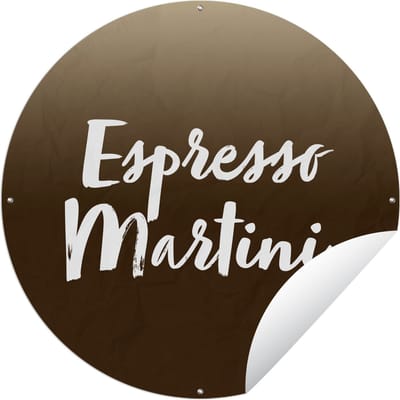 Tuincirkel Espresso Martini - Quotes - Cocktails - Tekst - Bruin - 60x60 cm - Ronde Tuinposter - Buiten