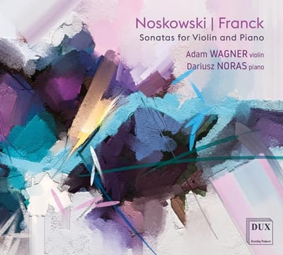 Noskowski/Franck: Sonatas for Violin and Piano