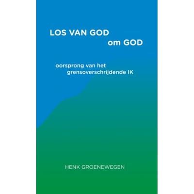 Los Van God Om God - Henk Groenewegen