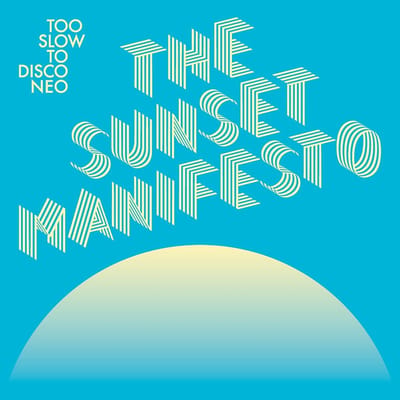 Various Artists - Too Slow To Disco Neo (The Sunset Manifesto) (CD)