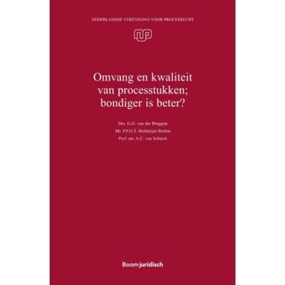 Omvang En Kwaliteit Van Processtukken; Bondiger Is Beter? - Nvvp-Reeks - A.C. van Schaick