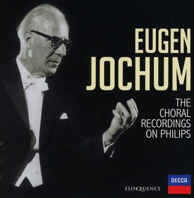 Eugen Jochum: Choral Recordings On Philips