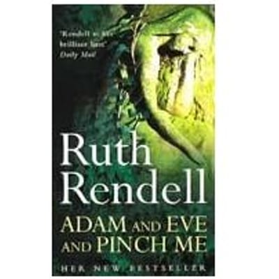 Adam And Eve And Pinch Me - Ruth Rendell