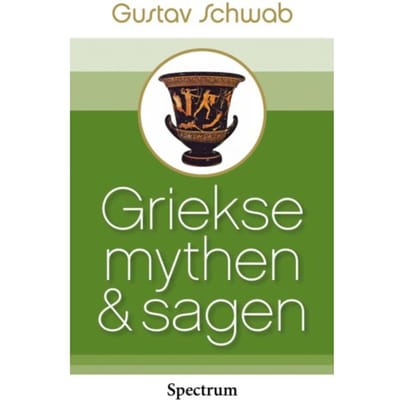 Griekse Mythen En Sagen - Gustav Schwab