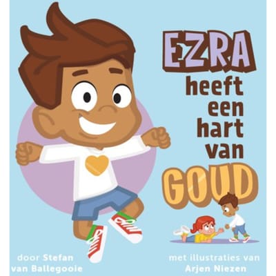 Ezra Heeft Een Hart Van Goud - Stefan van Ballegooie