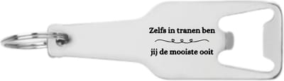 Akyol - zelfs in tranen ben jij de mooiste ooit flesopener - Quotes - familie vrienden - cadeau - 105 x 25mm