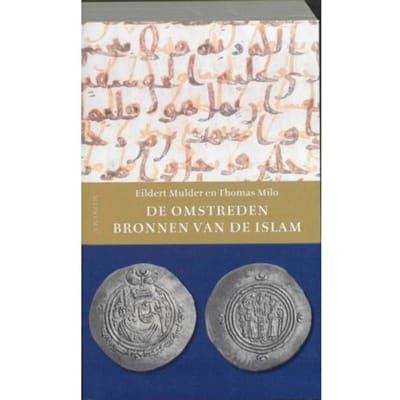 De Omstreden Bronnen Van De Islam - E. Mulder