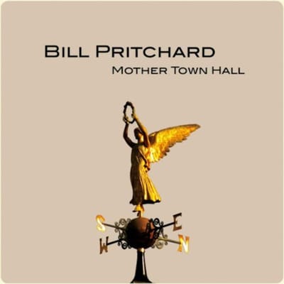 Bill Pritchard - Mother Town Hall (CD)