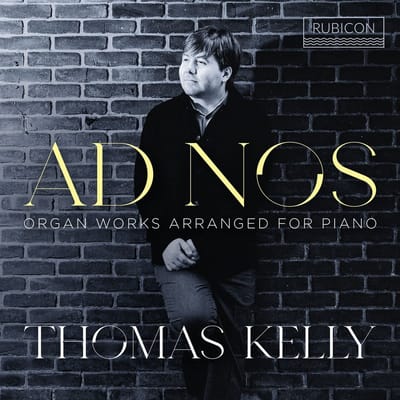 Thomas Kelly - Ad Nos: Organ Works Arranged For Piano (CD)