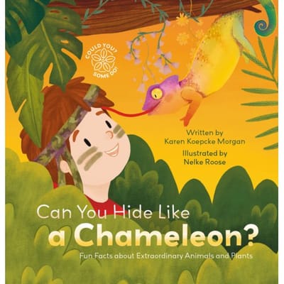 Can You Hide Like A Chameleon? - Karen Koepcke Morgan