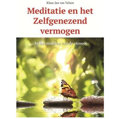 Meditatie En Het Zelfgenezend Vermogen - Klaas-Jan van Velzen