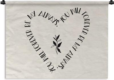 Wandkleed - Wanddoek - Quotes - Liefde - Spreuken - You will forever be my always - 120x90 cm - Wandtapijt