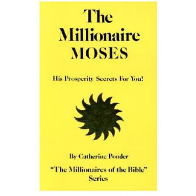 The Millionaire Moses - The Millionaires Of The Bible Series Volume 2 - Catherine Ponder