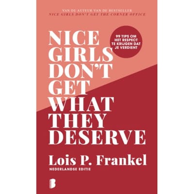 Nice Girls Don't Get What They Deserve - Lois P. Frankel