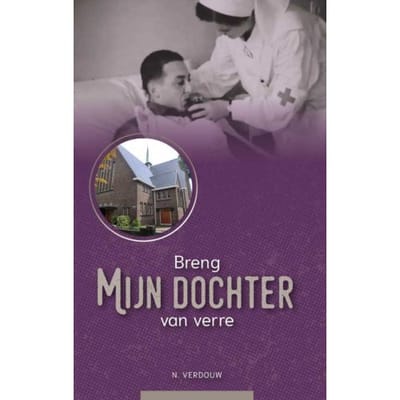 Breng Mijn Dochter Van Verre - Leesbare Brieven - N Verdouw