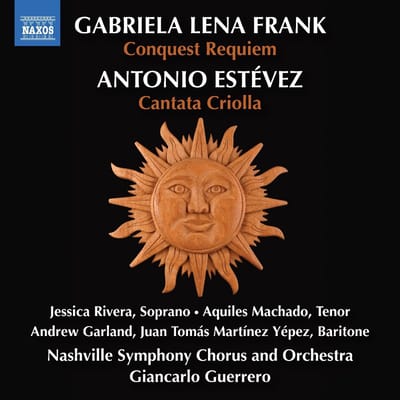 Jessica Rivera, Alcides Rodriguez, Nashville Symphony Chorus, Nashville Symphony, Giancarlo Guerrero - G.L. Frank: Conquest Requiem; Estevez: Cantata Criolla (CD)