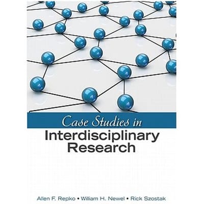 Case Studies In Interdisciplinary Research - Repko