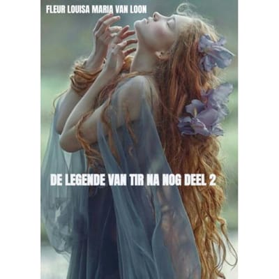 De Legende Van Tir Na Nog Deel 2 - Fleur Louisa Maria Van Loon