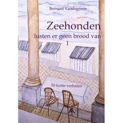 De Zeehonden Lusten Er Geen Brood Van - Bernard Vandeginste