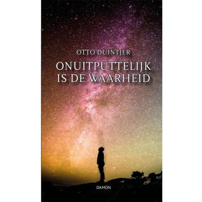 Onuitputtelijk Is De Waarheid - Otto Duintjer