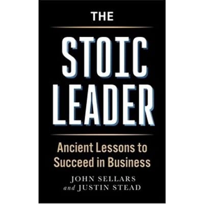 The Stoic Leader - Justin Stead