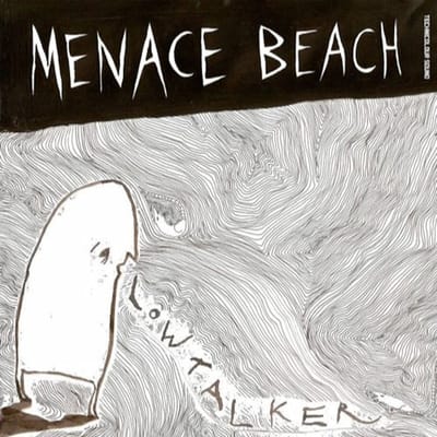 Lowtalker Ep - Menace Beach