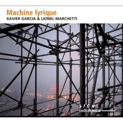 Xavier Garcia, Lionel Marchetti - Machine Lyrique (CD)
