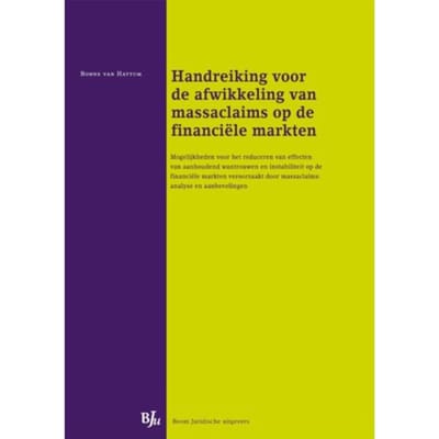 Handreiking Voor De Afwikkeling Van Massaclaims Op De Financiele Markten - Bonne van Hattum