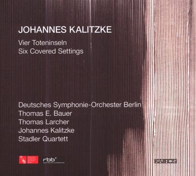 Deutsches Sym Stadler Quartet - Kalitzke: Vier Toteninseln, Six Covered Settings (CD)