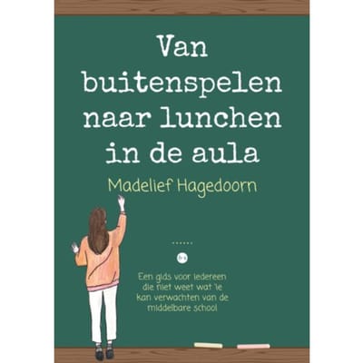 Van Buitenspelen Naar Lunchen In De Aula - Madelief Hagedoorn