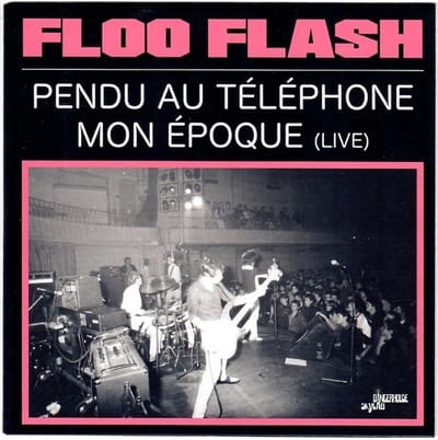 Floo Flash - Pendu Au Telephone/Mon Epoque (Live) (7" Single)