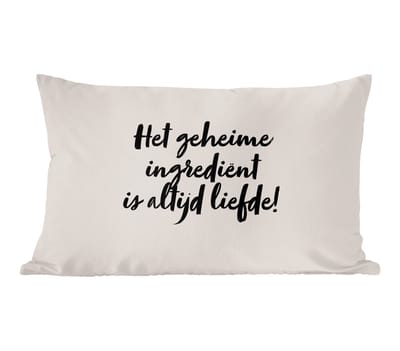 Sierkussens - Kussentjes Woonkamer - 60x40 cm - Taupe - Quote - Het geheime ingrediënt is altijd liefde!