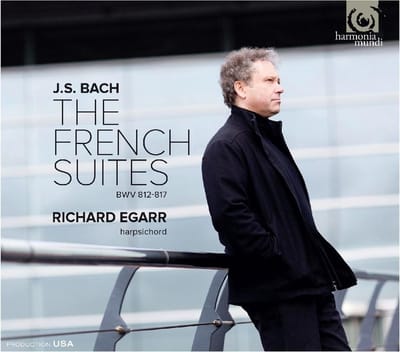 Richard Egarr - J.S. Bach: The French Suites (BWV 812 - 817) (2 CD)