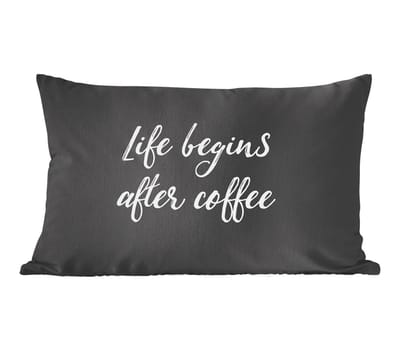 Sierkussens - Kussentjes Woonkamer - 50x30 cm - Quotes - Koffie - Life begins after coffee - Spreuken