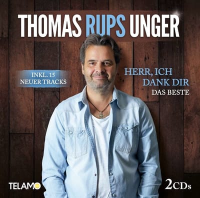 Thomas Rups Unger - Herr, Ich Dank Dir - Das Beste