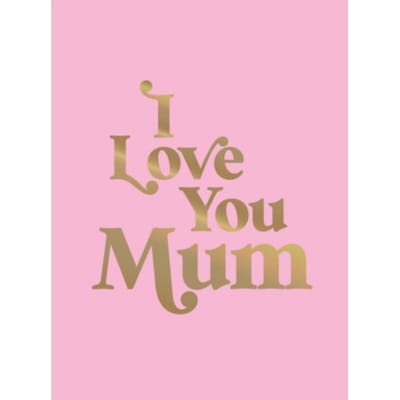 I Love You Mum - Summersdale Publishers