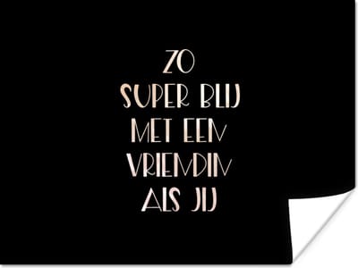 Poster Quotes - Vriendin - Zo super blij met een vriendin als jij - Spreuken - 160x120 cm XXL
