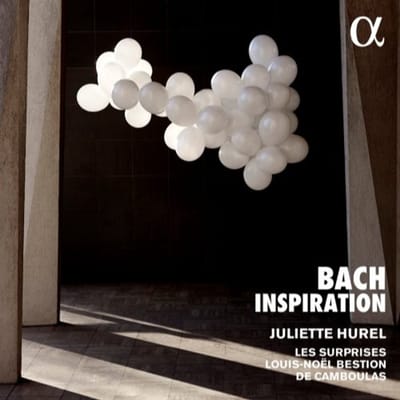 Juliette Hurel, Ensemble Les Surprises, Louis-Noël Bestion de Camboulas - J.S. Bach: Inspiration (CD)