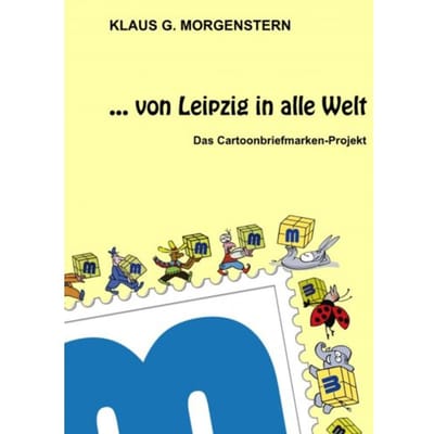 ... Von Leipzig In Alle Welt - Klaus G. Morgenstern