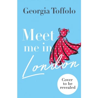 Meet Me In London - Meet Me In - Georgia Toffolo