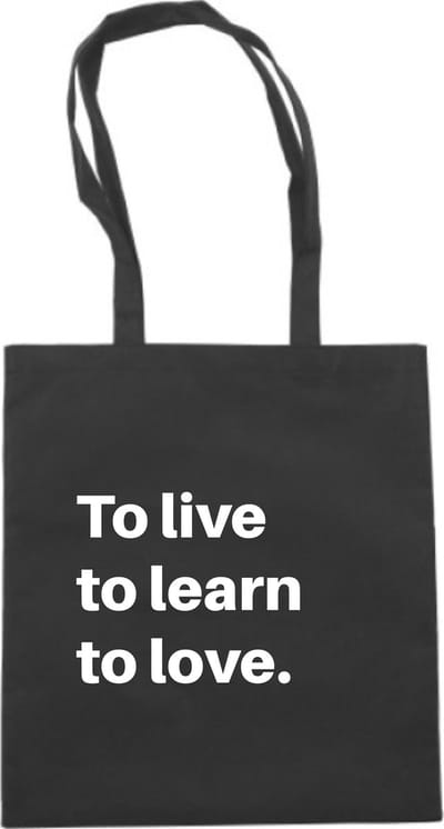 Katoenen tas met tekst To live to learn to love - Sinterklaas cadeautjes - Kerstcadeautjes - Sinterklaasgeschenken - Kerstgeschenken - Cadeau vrouw - Cadeau Man