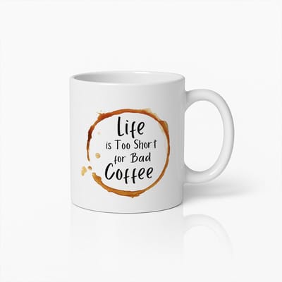 Life is Too Short for Bad Coffee Mok 330ml – Grappige Koffiebeker voor Dagelijkse Motivatie – Cadeau voor Koffieliefhebbers