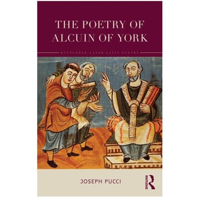 The Poetry Of Alcuin Of York - Routledge Later Latin Poetry - Joseph (Brown University Pucci