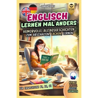 Englisch Lernen Für Erwachsene Mal Anders - Humorvolle Alltagsgeschichten Zum Abschalten, - Lauren Everly